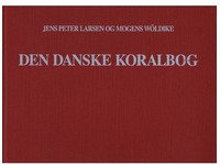 Bilde av Den Danske Koralbog - Melodisamling Til Den Danske Salmebog - I 4-stemmig Udsættelse | Jens Peter Larsen Og Mogens Wöldike | Språk: Dansk