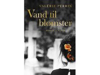 Vand til blomster - av Perrin Valérie, Brenum Helena - bok Bøker - Ungdomsbøker